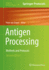 Antigen Processing: Methods and Protocols (Methods in Molecular Biology, 1988)