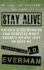 Stay Alive: Tactics & Techniques For Survival When There's No One Left to Rely On