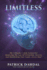 Limitless: The Ultimate 5-Step System For Mastering The Law of Attraction, Success and Manifesting Your Goals...Every Time!