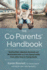 The Co-Parents' Handbook: Raising Well-Adjusted, Resilient, and Resourceful Kids in a Two-Home Family From Little Ones to Young Adults