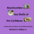 Beachcomber Seashells of the Caribbean: A field guide, correlated to 6 key reference books.