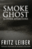 Smoke Ghost: & Other Apparitions