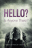 Hello is Anyone There