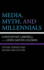 Media, Myth, and Millennials: Critical Perspectives on Race and Culture