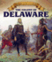 The Colony of Delaware (Spotlight on the 13 Colonies, 2)