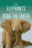 How Elephants and Other Animals Hear the Earth (Superior Animal Senses, 3)