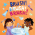 Brush! Brush! Brush! (Baby Steps)