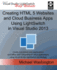 Creating HTML 5 Websites and Cloud Business Apps Using Lightswitch in Visual Studio 2013: Create Standalone Web Applications and Office 365 / Sharepoint 2013 Applications Using Visual Studio Lightswitch Technology