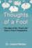 Thoughts of a Fool: The Idea of the "Good Life" from a Fool's Perspective