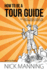 How to Be a Tour Guide: the Essential Training Manual for Tour Managers and Tour Guides