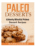 Paleo Desserts: Utterly Blissful Paleo Dessert Recipes