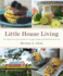 Little House Living: the Make-Your-Own Guide to a Frugal, Simple, and Self-Sufficient Life