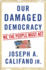 Our Damaged Democracy: We the People Must Act