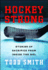 Hockey Strong: Stories of Sacrifice From Inside the Nhl