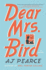 Dear Mrs. Bird: a Novel (1) (the Emmy Lake Chronicles)
