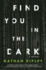 Find You in the Dark: a Novel