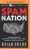 Spam Nation: the Inside Story of Organized Cybercrime-From Global Epidemic to Your Front Door