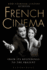 French Cinema: From Its Beginnings to the Present