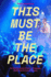 This Must Be the Place Format: Paperback