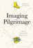 Imaging Pilgrimage Art as Embodied Experience