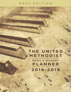 The United Methodist Music & Worship Planner 2018-2019 Nrsv Edition (United Methodist Music and Worship Planner)