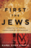 First the Jews: Combating the Worlds Longest-Running Hate Campaign