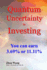 Quantum Uncertainty in Investing: You can earn 3.69% or 11.11%