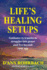 Life's Healing Setups: Guidance to Transform Struggles Into Peace and Live Beyond Your Ego