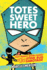 Totes Sweet Hero, Vol. 1-Plus Short Comic, Diary of a 6th Grade Ninja: Stink Bug Sabotage