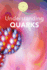 Understanding Quarks (Exploring the Subatomic World)