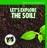 Let's Explore the Soil! (Earth Science Explorers)