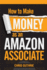 How to Make Money as an Amazon Associate