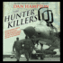 The Hunter Killers Lib/E: the Extraordinary Story of the First Wild Weasels, the Band of Maverick Aviators Who Flew the Most Dangerous Missions of the Vietnam War