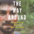 The Way Around: Finding My Mother and Myself Among the Yanomami (Audio Cd)