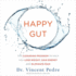 Happy Gut: the Cleansing Program to Help You Lose Weight, Gain Energy, and Eliminate Pain