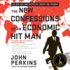 The New Confessions of an Economic Hit Man (Second Edition)