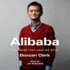 Alibaba the House That Jack Ma Built