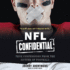 Nfl Confidential: True Confessions From the Gutter of Football