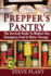 Prepper's Pantry: the Survival Guide to Modern Day Emergency Food & Water Storage