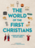 The World of the First Christians: a Curious Kid's Guide to the Early Church (Hardback Or Cased Book)