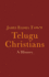 Telugu Christians: a History