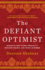 The Defiant Optimist: Daring to Fight Global Inequality, Reinvent Finance, and Invest in Women