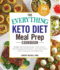 The Everything Keto Diet Meal Prep Cookbook: Includes: Sage Breakfast Sausage, Chicken Tandoori, Philly Cheesesteak-Stuffed Peppers, Lemon Butter Salm