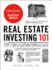 Real Estate Investing 101: From Finding Properties and Securing Mortgage Terms to Reits and Flipping Houses, an Essential Primer on How to Make Money With Real Estate (Adams 101 Series)