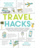 Travel Hacks: Any Procedures Or Actions That Solve a Problem, Simplify a Task, Reduce Frustration, and Make Your Next Trip as Awesome as Possible