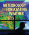 Meteorology and Forecasting the Weather (Spotlight on Weather and Natural Disasters)