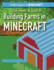 The Unofficial Guide to Building Farms in Minecraft (Stem Projects in Minecraft)