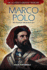 Marco Polo: Epic Traveler Throughout Asia (the Silk Road's Greatest Travelers)