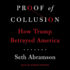 Proof of Collusion: How Trump Betrayed America