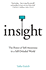 Insight: the Power of Self-Awareness in a Self-Deluded World